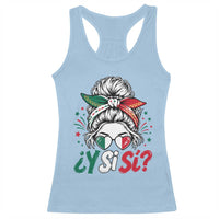 Y Si Si Mexican Flag Messy Bun with Sunglasses Graphic Racerback Tank Top What If Yes Mexico Latina Pride