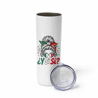 Y Si Si Mexican Flag Messy Bun with Sunglasses Graphic Skinny Tumbler What If Yes Mexico Latina Pride