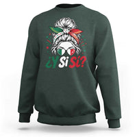 Y Si Si Mexican Flag Messy Bun with Sunglasses Graphic Sweatshirt What If Yes Mexico Latina Pride