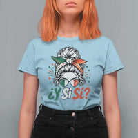 Y Si Si Mexican Flag Messy Bun with Sunglasses Graphic T Shirt For Women What If Yes Mexico Latina Pride