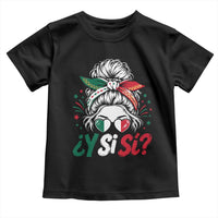 Y Si Si Mexican Flag Messy Bun with Sunglasses Graphic Toddler T Shirt What If Yes Mexico Latina Pride