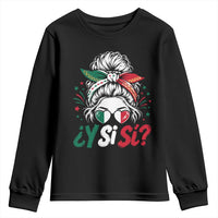 Y Si Si Mexican Flag Messy Bun with Sunglasses Graphic Youth Sweatshirt What If Yes Mexico Latina Pride