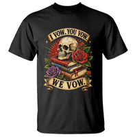 Vintage Skull Roses Gothic Dark Academia Aesthetic T Shirt I Vow You Vow We Vow Fantasy Fiction Bookish Gift