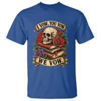 Vintage Skull Roses Gothic Dark Academia Aesthetic T Shirt I Vow You Vow We Vow Fantasy Fiction Bookish Gift