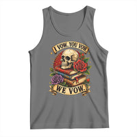 Vintage Skull Roses Gothic Dark Academia Aesthetic Tank Top I Vow You Vow We Vow Fantasy Fiction Bookish Gift