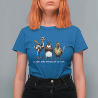 Flight Was Never An Option Flightless Birds T Shirt For Women Funny Ostrich Penguin Kiwi Brawler Dark Humor Graphic