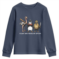 Flight Was Never An Option Flightless Birds Youth Sweatshirt Funny Ostrich Penguin Kiwi Brawler Dark Humor Graphic