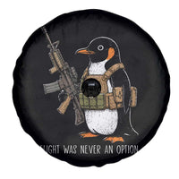 Flight Was Never An Option Tactical Penguin Spare Tire Cover Funny Military Camo Vest Combat Animal Dark Humor Graphic