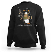Flight Was Never An Option Tactical Penguin Sweatshirt Funny Military Camo Vest Combat Animal Dark Humor Graphic