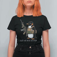 Flight Was Never An Option Tactical Penguin T Shirt For Women Funny Military Camo Vest Combat Animal Dark Humor Graphic