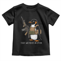 Flight Was Never An Option Tactical Penguin Toddler T Shirt Funny Military Camo Vest Combat Animal Dark Humor Graphic