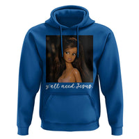 Yall Need Jesus Funny Doll Side Eye Meme Hoodie Sarcastic Southern Humor Religion Faith