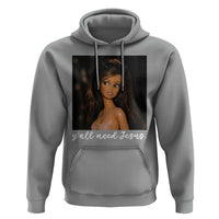 Yall Need Jesus Funny Doll Side Eye Meme Hoodie Sarcastic Southern Humor Religion Faith
