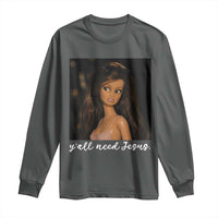 Yall Need Jesus Funny Doll Side Eye Meme Long Sleeve Shirt Sarcastic Southern Humor Religion Faith