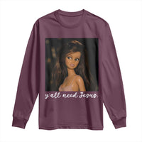 Yall Need Jesus Funny Doll Side Eye Meme Long Sleeve Shirt Sarcastic Southern Humor Religion Faith