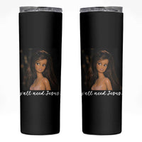 Yall Need Jesus Funny Doll Side Eye Meme Skinny Tumbler Sarcastic Southern Humor Religion Faith