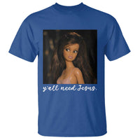 Yall Need Jesus Funny Doll Side Eye Meme T Shirt Sarcastic Southern Humor Religion Faith
