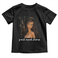 Yall Need Jesus Funny Doll Side Eye Meme Toddler T Shirt Sarcastic Southern Humor Religion Faith
