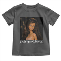 Yall Need Jesus Funny Doll Side Eye Meme Toddler T Shirt Sarcastic Southern Humor Religion Faith