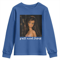 Yall Need Jesus Funny Doll Side Eye Meme Youth Sweatshirt Sarcastic Southern Humor Religion Faith