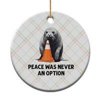 Funny Neil the Seal Peace Was Never An Option Meme Ceramic Ornament Chaotic Southern Elephant Seal Traffic Cone