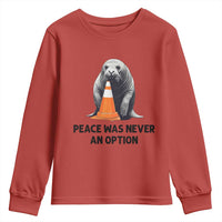 Funny Neil the Seal Peace Was Never An Option Meme Youth Sweatshirt Chaotic Southern Elephant Seal Traffic Cone
