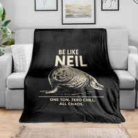 Be Like Neil the Seal One Ton Zero Chill All Chaos Throw Blanket Sarcastic Viral Chaotic Elephant Seal Meme Life Advice