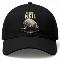 Be Like Neil the Seal One Ton Zero Chill All Chaos Baseball Cap Sarcastic Viral Chaotic Elephant Seal Meme Life Advice