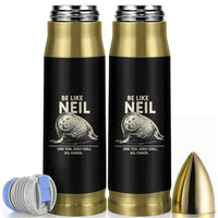 Be Like Neil the Seal One Ton Zero Chill All Chaos Bullet Tumbler Sarcastic Viral Chaotic Elephant Seal Meme Life Advice