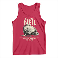 Be Like Neil the Seal One Ton Zero Chill All Chaos Tank Top Sarcastic Viral Chaotic Elephant Seal Meme Life Advice