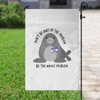 Funny Be The Whole Problem Neil the Seal Meme Garden Flag Cute Sarcastic Elephant Seal with Name Tag