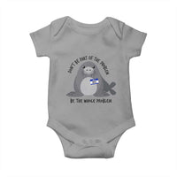 Funny Be The Whole Problem Neil the Seal Meme Baby Onesie Cute Sarcastic Elephant Seal with Name Tag