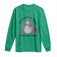 Funny Be The Whole Problem Neil the Seal Meme Long Sleeve Shirt Cute Sarcastic Elephant Seal with Name Tag