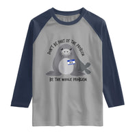 Funny Be The Whole Problem Neil the Seal Meme Raglan Shirt Cute Sarcastic Elephant Seal with Name Tag