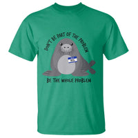 Funny Be The Whole Problem Neil the Seal Meme T Shirt Cute Sarcastic Elephant Seal with Name Tag