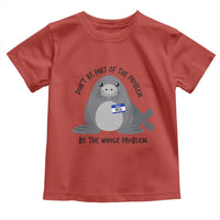 Funny Be The Whole Problem Neil the Seal Meme Toddler T Shirt Cute Sarcastic Elephant Seal with Name Tag