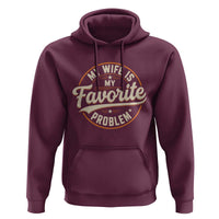 My Wife Is My Favorite Problem Vintage Circular Badge Graphic Hoodie Funny Husband Marriage Humor