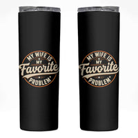 My Wife Is My Favorite Problem Vintage Circular Badge Graphic Skinny Tumbler Funny Husband Marriage Humor