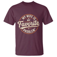 My Wife Is My Favorite Problem Vintage Circular Badge Graphic T Shirt Funny Husband Marriage Humor