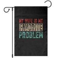 My Wife Is My Favorite Problem Retro 70s Typography Garden Flag Funny Husband Marriage Humor