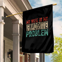 My Wife Is My Favorite Problem Retro 70s Typography Garden Flag Funny Husband Marriage Humor