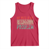 My Wife Is My Favorite Problem Retro 70s Typography Tank Top Funny Husband Marriage Humor