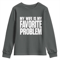 My Wife Is My Favorite Problem Minimalist Typography Youth Sweatshirt Sarcastic Husband Marriage Humor