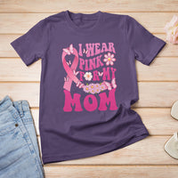 Breast Cancer Awareness T Shirt I Wear Pink For My Mom Mama Breast Cancer Warrior Survivor - Wonder Print Shop