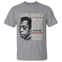 James Baldwin American Patriotic T Shirt I Love America More Than Any Country - Wonder Print Shop