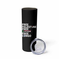 Free Palestine Sudan Congo Skinny Tumbler Human Rights Activist Justice and Solidarity - Wonder Print Shop