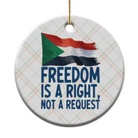 Freedom Is a Right Not a Request Ceramic Ornament Sudan Flag Human Rights Supporters - Wonder Print Shop