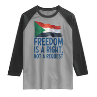 Freedom Is a Right Not a Request Raglan Shirt Sudan Flag Human Rights Supporters - Wonder Print Shop