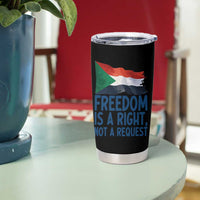 Freedom Is a Right Not a Request Tumbler Cup Sudan Flag Human Rights Supporters - Wonder Print Shop