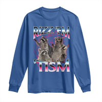 Funny Autism Raccoon Meme Long Sleeve Shirt Rizz Em With The Tism Autistic Raccoons